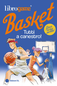 LIBROGAME BASKET - TUTTI A CANESTRO !