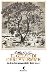 GELSO DI GERUSALEMME - L\'ALTRA STORIA RACCONTATA DAGLI ALBERI