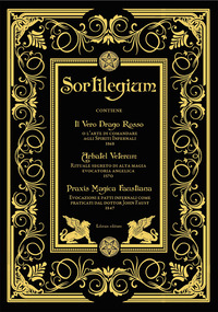 SORTILEGIUM - IL VERO DRAGO ROSSO 1868 ARBATEL VETERUM 1570 PRAXIS MAGICA FAUSTIANA 1847