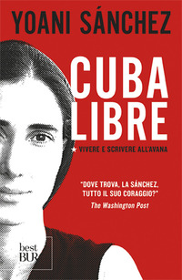 CUBA LIBRE - VIVERE E SCRIVERE ALL\'AVANA