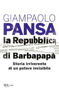 REPUBBLICA DI BARBAPAPA\' - STORIA IRRIVERENTE DI UN POTERE INVISIBILE