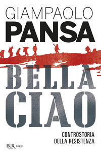 BELLA CIAO - CONTROSTORIA DELLA RESISTENZA