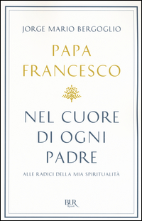 NEL CUORE DI OGNI PADRE