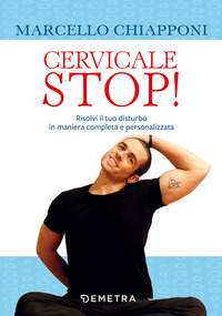 CERVICALE STOP - RISOLVI IL TUO DISTURBO IN MANIERA COMPLETA E PERSONALIZZATA