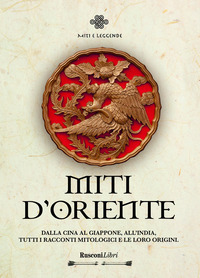 MITI D\'ORIENTE - DALLA CINA AL GIAPPONE ALL\'INDIA