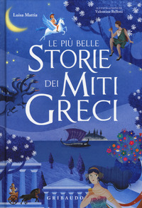 PIU\' BELLE STORIE DEI MITI GRECI