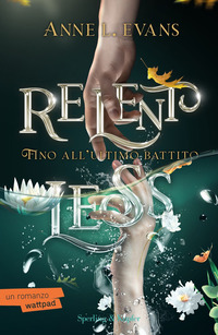 RELENTLESS - FINO ALL\'ULTIMO BATTITO