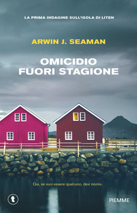 OMICIDIO FUORI STAGIONE - LA PRIMA INDAGINE SULL\'ISOLA DI LITEN