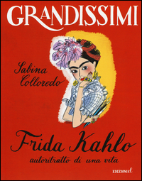 FRIDA KAHLO AUTORITRATTO DI UNA VITA