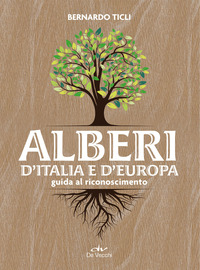 ALBERI D\'ITALIA E D\'EUROPA - GUIDA AL RICONOSCIMENTO