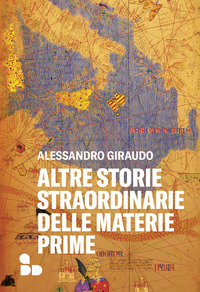 ALTRE STORIE STRAORDINARIE DELLE MATERIE PRIME