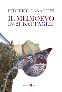 MEDIOEVO IN 21 BATTAGLIE