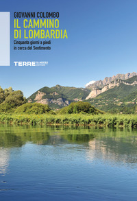 CAMMINO DI LOMBARDIA - CINQUANTA GIORNI A PIEDI IN CERCA DEL SENTIMENTO