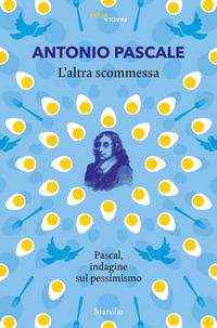 ALTRA SCOMMESSA - PASCAL INDAGINE SUL PESSIMISMO