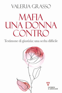 MAFIA - UNA DONNA CONTRO TESTIMONE DI GIUSTIZIA UNA SCELTA DIFFICILE