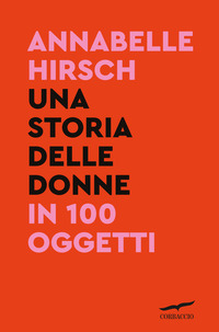 STORIA DELLE DONNE IN 100 OGGETTI