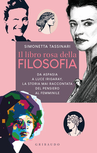 LIBRO ROSA DELLA FILOSOFIA - DA ASPASIA A LUCE IRIGARAY