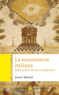 MASSONERIA ITALIANA - DALLE ORIGINI AL NUOVO MILLENNIO