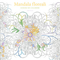 MANDALA FLOREALI - DISEGNI DA COLORARE