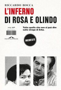 INFERNO DI ROSA E OLINDO - TUTTO QUELLO CHE NON SI PUO DIRE SULLA STRAGE DI ERBA