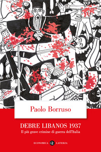 DEBRE LIBANOS 1937 - IL PIU\' GRAVE CRIMINE DI GUERRA DELL\'ITALIA