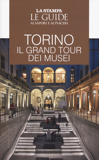 TORINO - IL GRAND TOUR DEI MUSEI