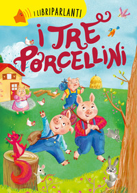 TRE PORCELLINI - I LIBRI PARLANTI