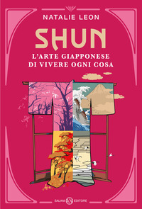 SHUN - L\'ARTE GIAPPONESE DI VIVERE OGNI COSA