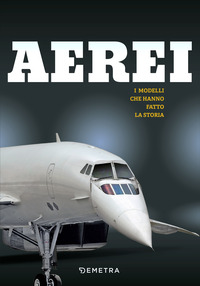 AEREI - I MODELLI CHE HANNO FATTO LA STORIA