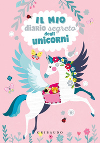 MIO DIARIO SEGRETO DEGLI UNICORNI