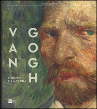 VAN GOGH L\'UOMO E LA TERRA