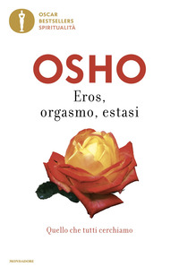 EROS ORGASMO ESTASI - QUELLO CHE TUTTI CERCHIAMO