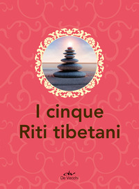 CINQUE RITI TIBETANI