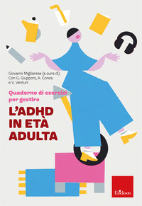 QUADERNO DI ESERCIZI PER GESTIRE L\'ADHD IN ETA\' ADULTA