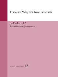 SULL\'ITALIANO L2 TRA MORFOSINTASSI LESSICO E TESTO