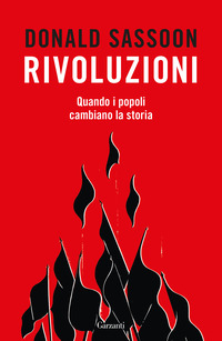 RIVOLUZIONI - QUANDO I POPOLI CAMBIANO LA STORIA