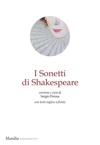 SONETTI DI SHAKESPEARE - TESTO INGLESE A FRONTE