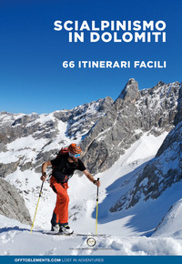 SCIALPINISMO IN DOLOMITI - 66 ITINERARI FACILI