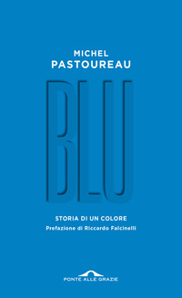 BLU - STORIA DI UN COLORE