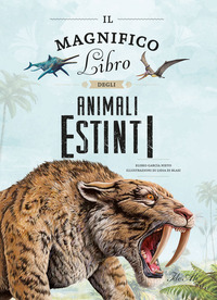 MAGNIFICO LIBRO DEGLI ANIMALI ESTINTI