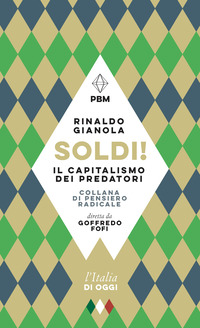 SOLDI ! - IL CAPITALISMO DEI PREDATORI