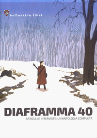 DIAFRAMMA 40 - ARTICOLI E INTERVISTE UN\'ANTOLOGIA COMPLETA