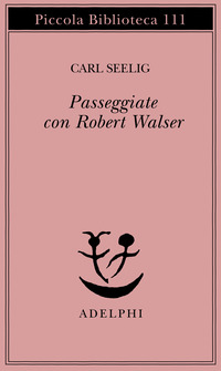 PASSEGGIATE CON ROBERT WALSER