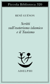 SCRITTI SULL\'ESOTERISMO ISLAMICO E