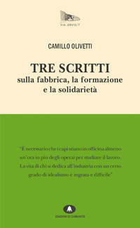 TRE SCRITTI SULLA FABBRICA LA FORMAZIONE E LA SOLIDARIETA\'