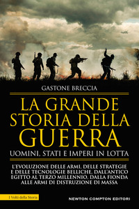 GRANDE STORIA DELLA GUERRA - UOMINI STATI E IMPERI IN LOTTA