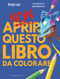 NON APRIRE QUESTO LIBRO. DA COLORARE