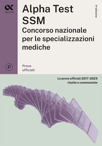 ALPHATEST SSM CONCORS0 NAZIONALE PER LE SPECIALIZZAZIONI MEDICHE LE PROVE UFFICIALI 2017-2023