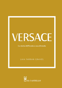 VERSACE LA STORIA DELL\'ICONICA CASA DI MODA