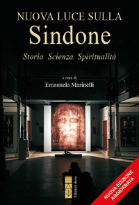 NUOVA LUCE SULLA SINDONE - STORIA SCIENZA SPIRITUALITA